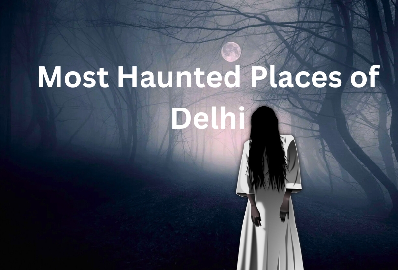 16 Most Scariest Places in Delhi